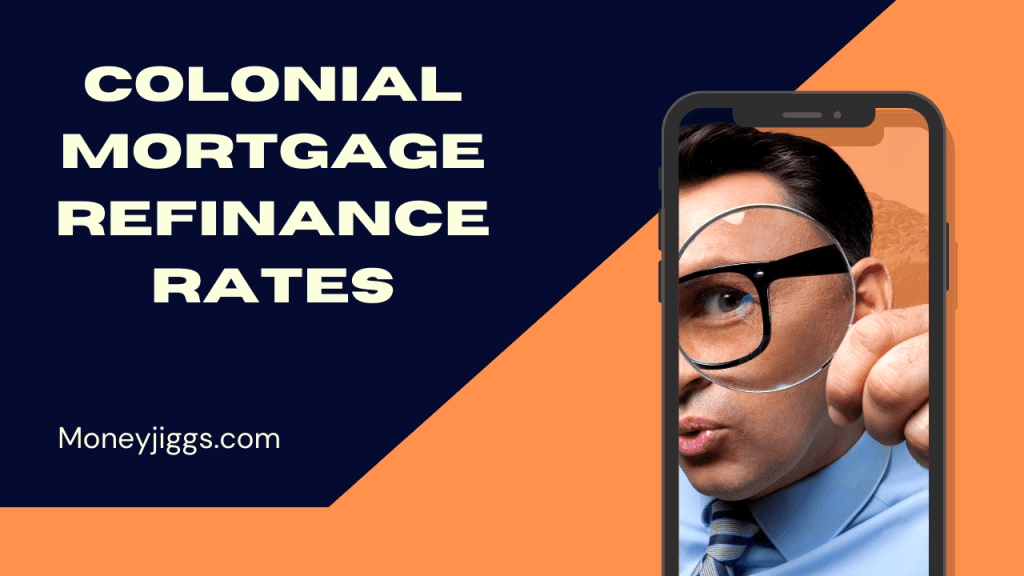 Colonial Mortgage Refinance Rates