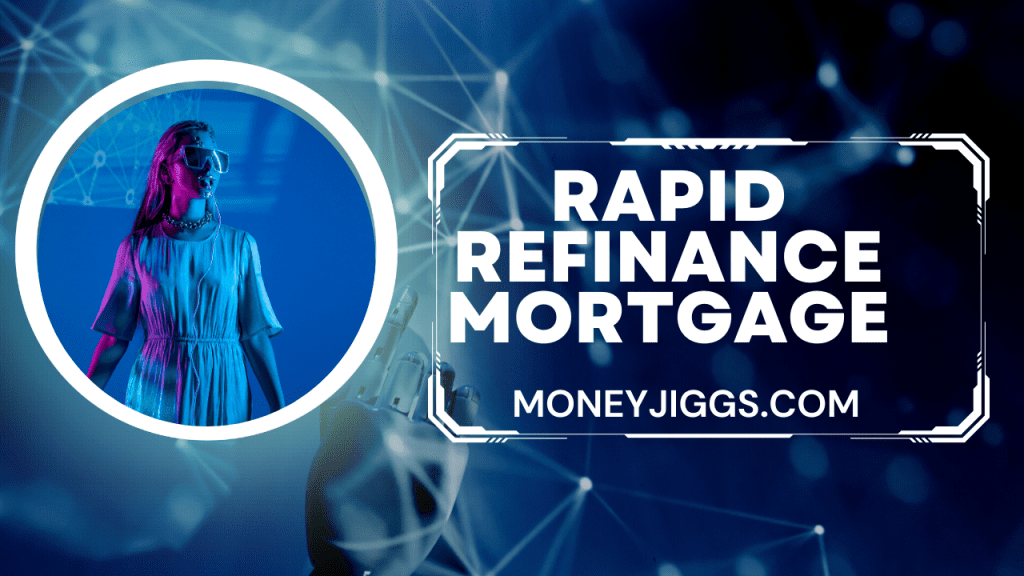 Rapid Refinance Mortgage