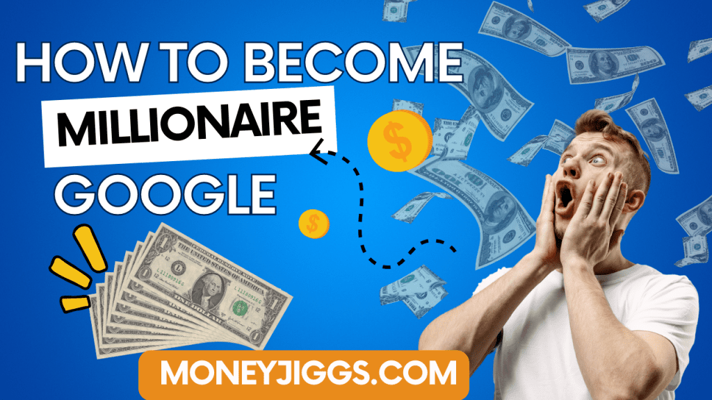 Become A Millionaire with Google Secrets Revealed Moneyjiggs.com