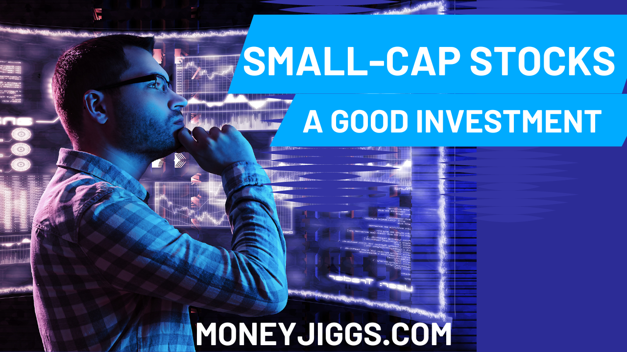 Small-Cap Stocks moneyjiggs.com