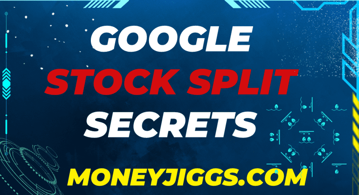 Google Stock Split Secrets