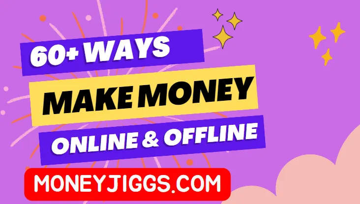 60 ways to make money online and offline in 2023 moneyjiggs.com