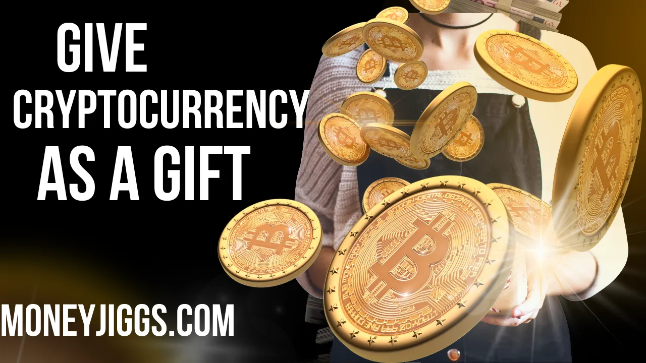 Giving Cryptocurrency As a Gift Moneyjiggs.com