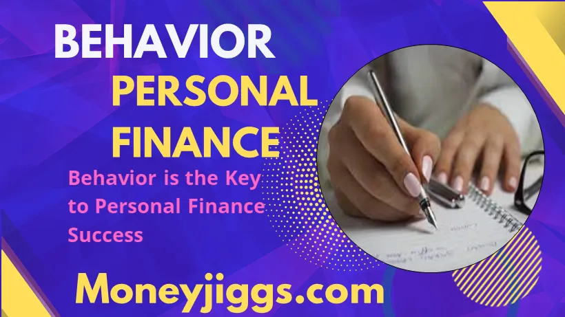 why is personal finance dependent upon your behavior